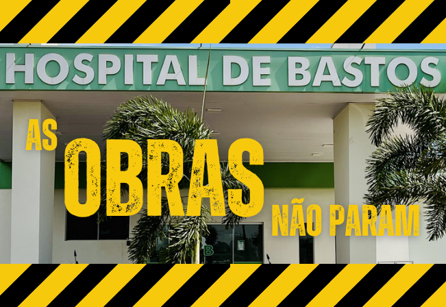 Entre andaimes e esperança: o Hospital de Bastos segue em obras para cuidar melhor de você.